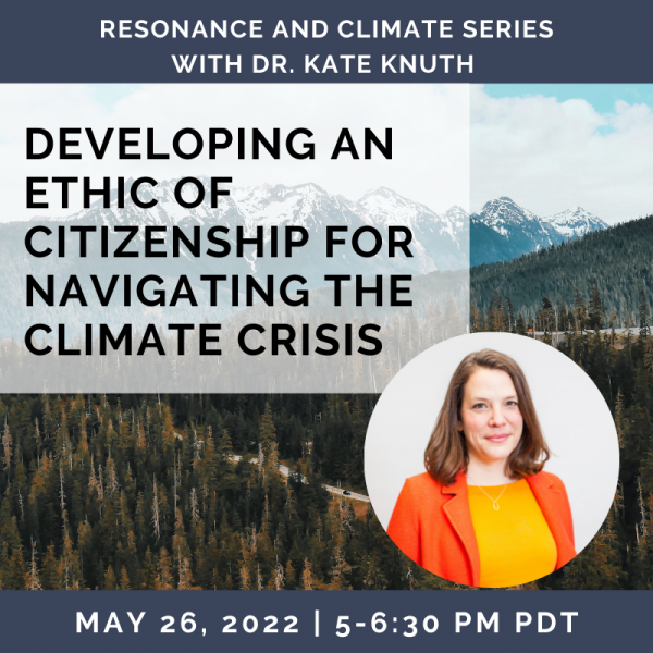 Developing an Ethic of Citizenship for Navigating the Climate Crisis with Dr. Kate Knuth