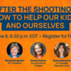 AFT: After the Shootings: How to Help Our Kids and Ourselves