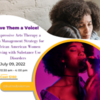 Give Them a Voice! Expressive Arts Therapy a Pain Management Strategy for African American Women Living with Substance Use Disorders