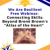 Connecting Skills: Beyond Brene Brown’s “Atlas of the Heart”
