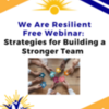 5 Resilience Strategies for Building A Stronger Team
