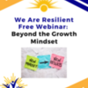 Beyond the Growth Mindset