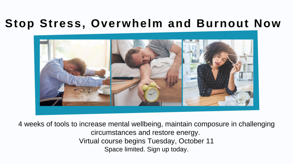 Tools for Stress, Overwhelm and Burnout.