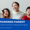 The Empowered Parent: A Child Sexual Abuse Prevention &amp; Response Program
