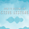 How to Active Listen