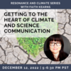 Getting to the Heart of Climate and Science Communication with Faith Kearns