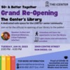 GRAND RE-OPENING THE CENTER’S LIBRARY
