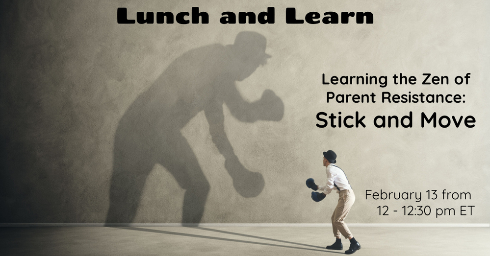 Lunch and Learn: Zen of Parent Resistance
