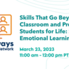 Skills That Go Beyond the Classroom and Prepare Students for Life: Social Emotional Learning
