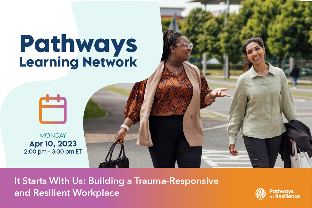 It Starts With Us: Building a Trauma-Responsive and Resilient Workplace