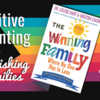 + The Winning Family: Become the parent you wish you'd had.