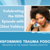 100th Episode with Chloé Valdary
