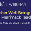 Improving Teacher Well-Being: Results of the Second Annual Merrimack Teacher Survey