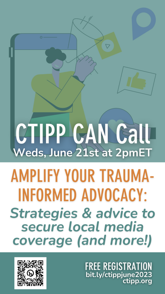 CTIPP CAN June 2023 Call: Amplify Your Advocacy w/ PR &amp; Content Strategy