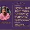 Beyond Trauma: Youth Mental Health Policy and Practice Summit