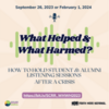 What Helped &amp; What Harmed? How to Hold Student &amp; Alumni Listening Sessions