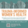 Trauma-Informed Women's Health (CTIPP CAN Sept 2023)