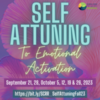 Self-Attuning: Tending to Emotional Activation - Healing our Own Wounds while Providing Healing Care for Others