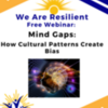 Mind Gaps: How Cultural Patterns Create Bias