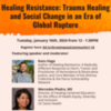 Healing Resistance: Trauma Healing and Social Change in an Era of Global Rupture with Kazu Haga