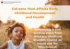 Extreme Heat Affects Early Childhood Development and Health [developingchild.harvard.edu]