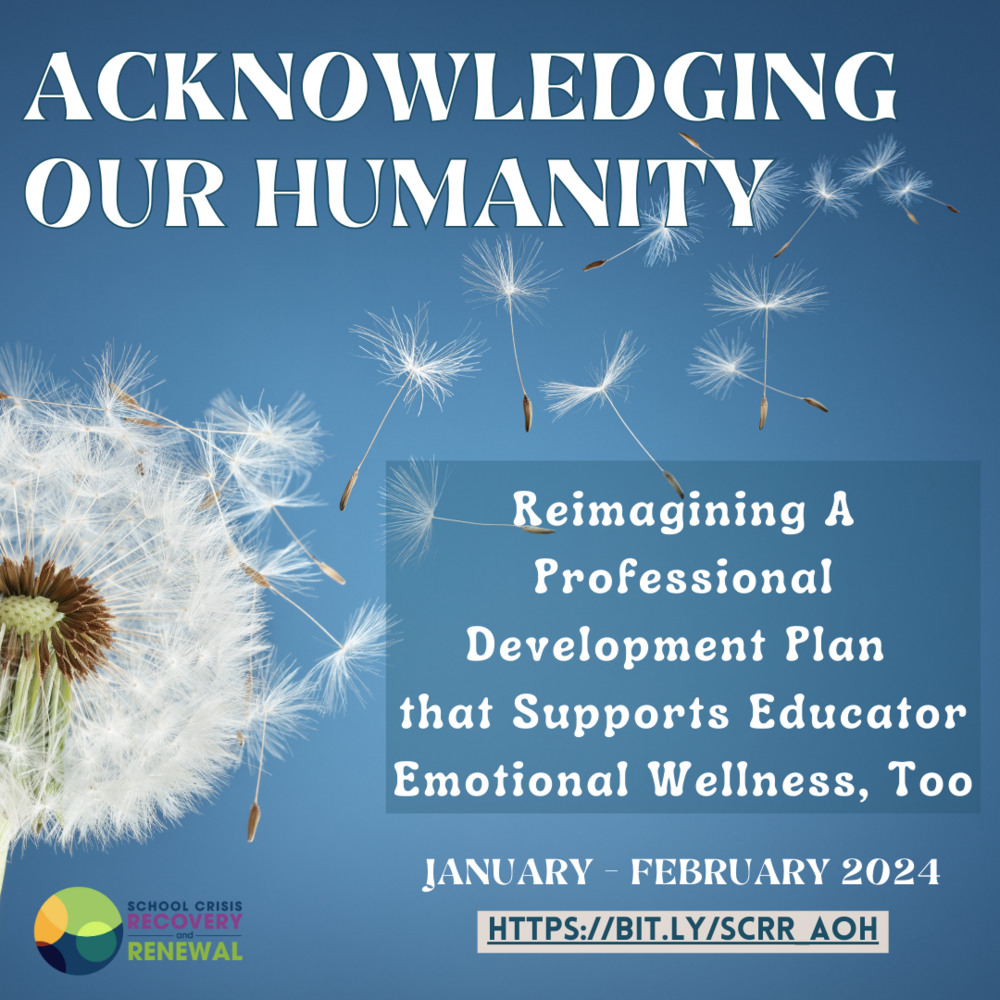 New Community of Practice! Acknowledging Our Humanity- Reimagining A Professional Development Plan that Supports Educator Emotional Wellness Too