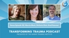 New Transforming Trauma BONUS Episode 122:   Reflections for the New Year on Connection and Continued Growth for The NARM Training Institute with Faculty Members Brad Kammer, Stefanie Klein, and Marcia Black