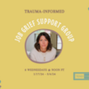 Trauma-informed Job Grief Support Group