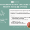 Free Event: Moving From Trauma-Organized to Trauma-Informed Systems