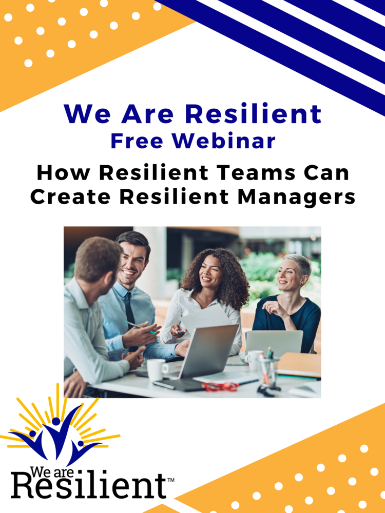 How Resilient Managers Can Create Resilient Teams