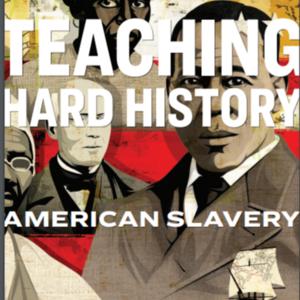 Teaching Hard History _ American Slavery (52 pages) Southern Poverty Law Center.pdf