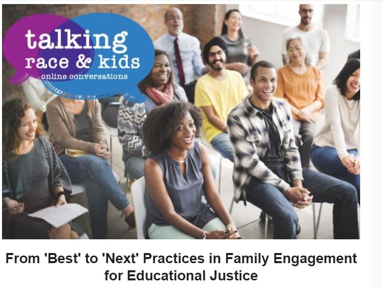 From 'Best' to 'Next' Practices in Family Engagement for Educational Justice on December 17th, at 5:30 pm PT/8:30 pm ET. (www.embracerace.org)