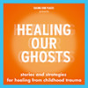 Healing Our Ghosts Podcast