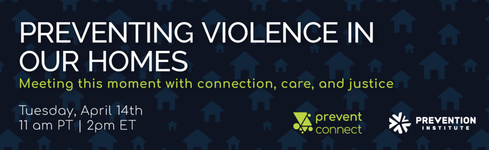 Webinar: Preventing violence in our homes: Meeting this moment with connection, care, and justice
