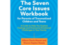 Workbook: The Seven Core Issues Workbook for Parents of Traumatized Children and Teens