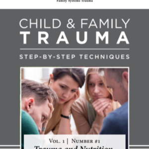 Trauma and Nutrition: Child &amp; Family Trauma (5 pages) Parenting with Love and Limits.pdf