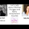 The Healing Place Podcast - Kelly McDaniel: Mother Hunger &amp; Early Attachment Injuries