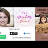 The Healing Place Podcast: Karen Zilberstein - Parents Under Pressure
