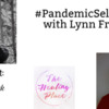 Lynn Fraser of Stillpoint joins Teri Wellbrock for a #PandemicSelfCare conversation!