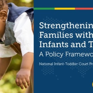 Strengthening Families - Child Welfare Full Policy Framework Report: Zero to Three(104-pages)