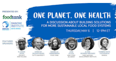 One Planet, One Health: Building Solutions for More Sustainable Local Food Systems  (FoodTank and Danone Institute)