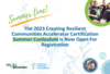 The 2023 Creating Resilient Communities Summer Curriculum is Now Open for Registration