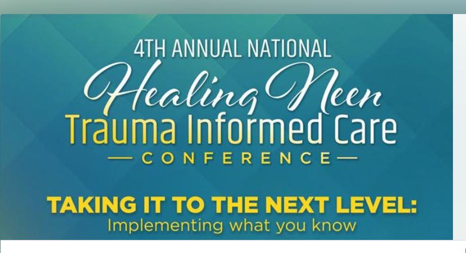 4th Annual National Healing Neen Trauma Informed Care Conference