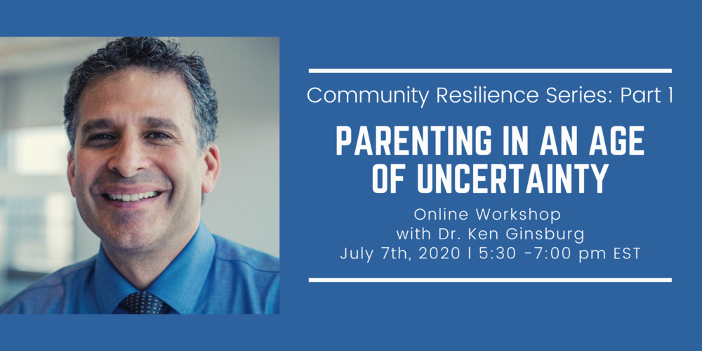 Community Resilience Series Part 1: Parenting in an Age of Uncertainty