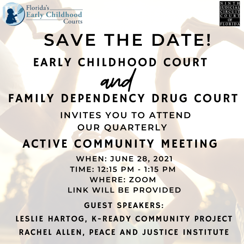 Early Childhood Court &amp; Family Dependency Drug Court Quarterly Active Community Meeting