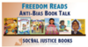 Freedom Reads: Anti-Bias Book Talk Series (socialjusticebooks.org)