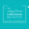Free ECE Transform Challenging Behavior Online Conference May 6-8