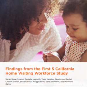 Findings from the First5 CA Home Visiting Workforce Study_ChildTrends_March2021 (42-pages).pdf