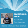 Transforming Trauma Episode 017: Compassion Prison Project: Bringing Trauma-informed Care into the Prison System with Fritzi Horstman