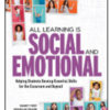 All Learning Is Social and Emotional: Helping Students Develop Essential Skills for the Classroom and Beyond (free one-hour webinar)